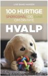 100 hurtige spørgsmål og svar om din nye hvalp | Lise Bang Hansen